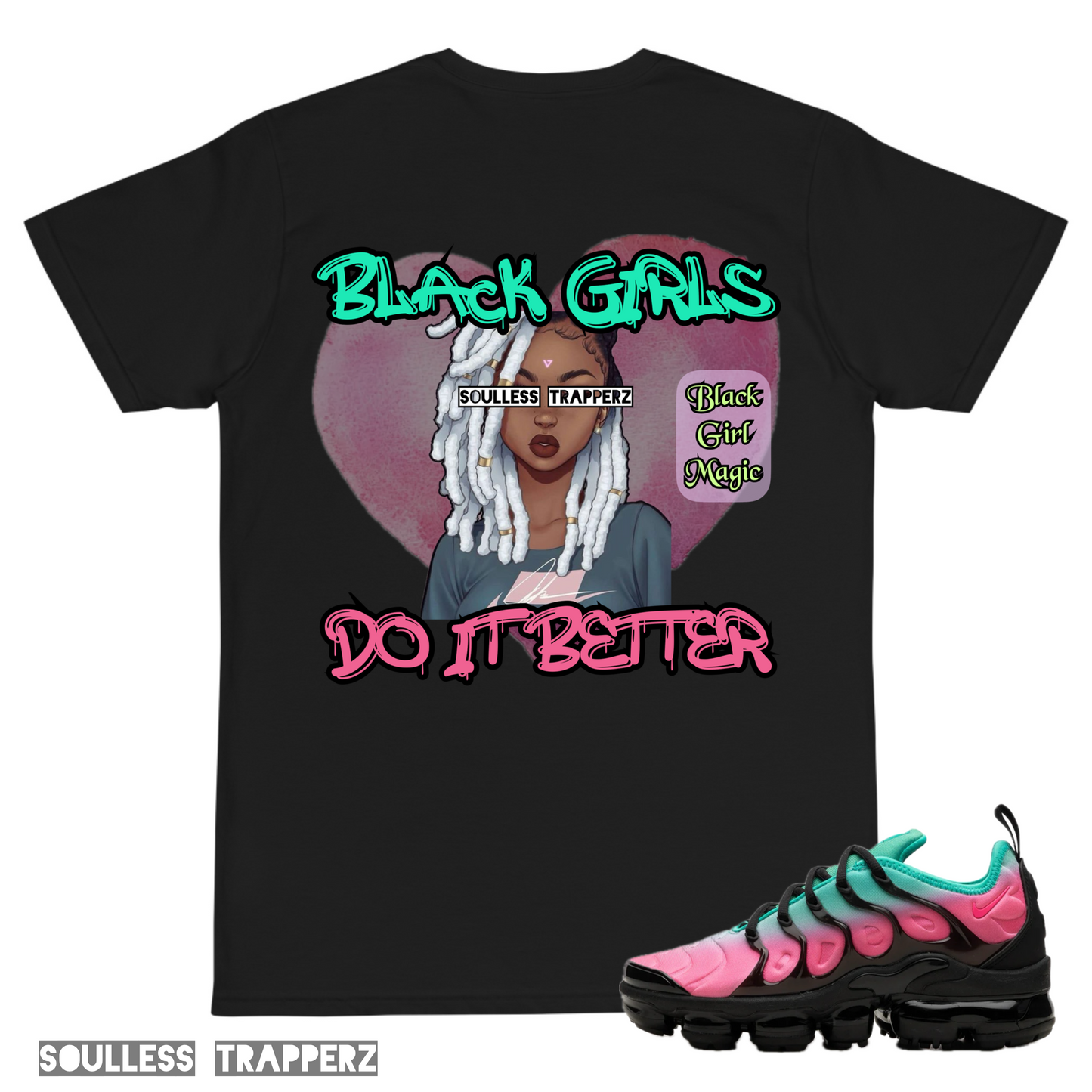 Women’s “BLACK GIRLS DO IT BETTER” Soulless Trapperz T-Shirt