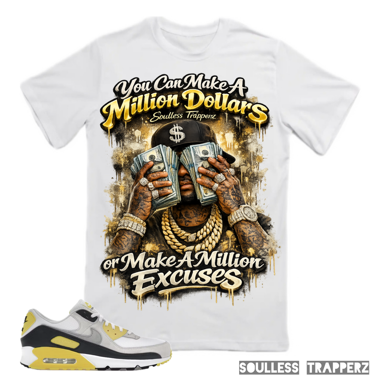 “MILLION DOLLARS/MILLION EXCUSES” Soulless Trapperz Original Premium T-Shirt