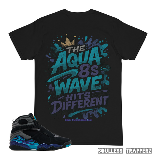 “AQUA 8s WAVE HITS DIFFERENT” Soulless Trapperz Original Premium T-Shirt