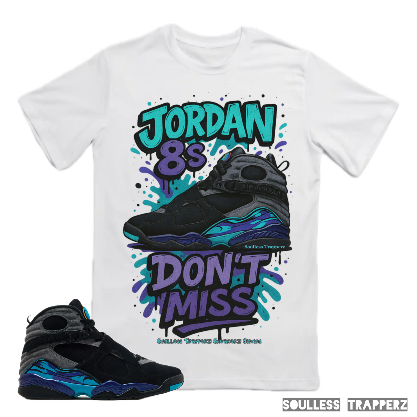 “JORDAN 8s DON’T MISS” Soulless Trapperz Original Premium T-Shirt