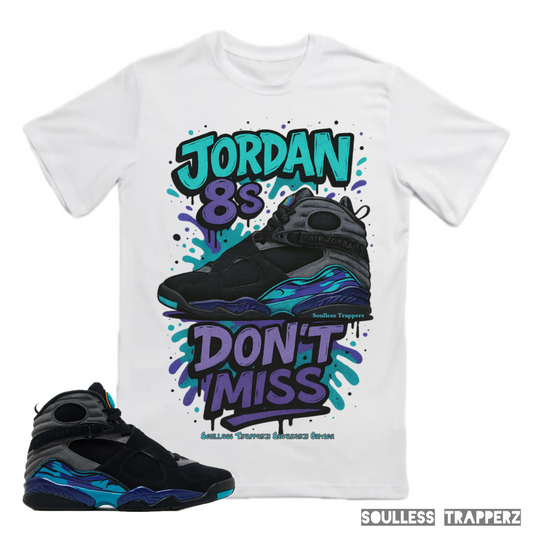“JORDAN 8s DON’T MISS” Soulless Trapperz Original Premium T-Shirt