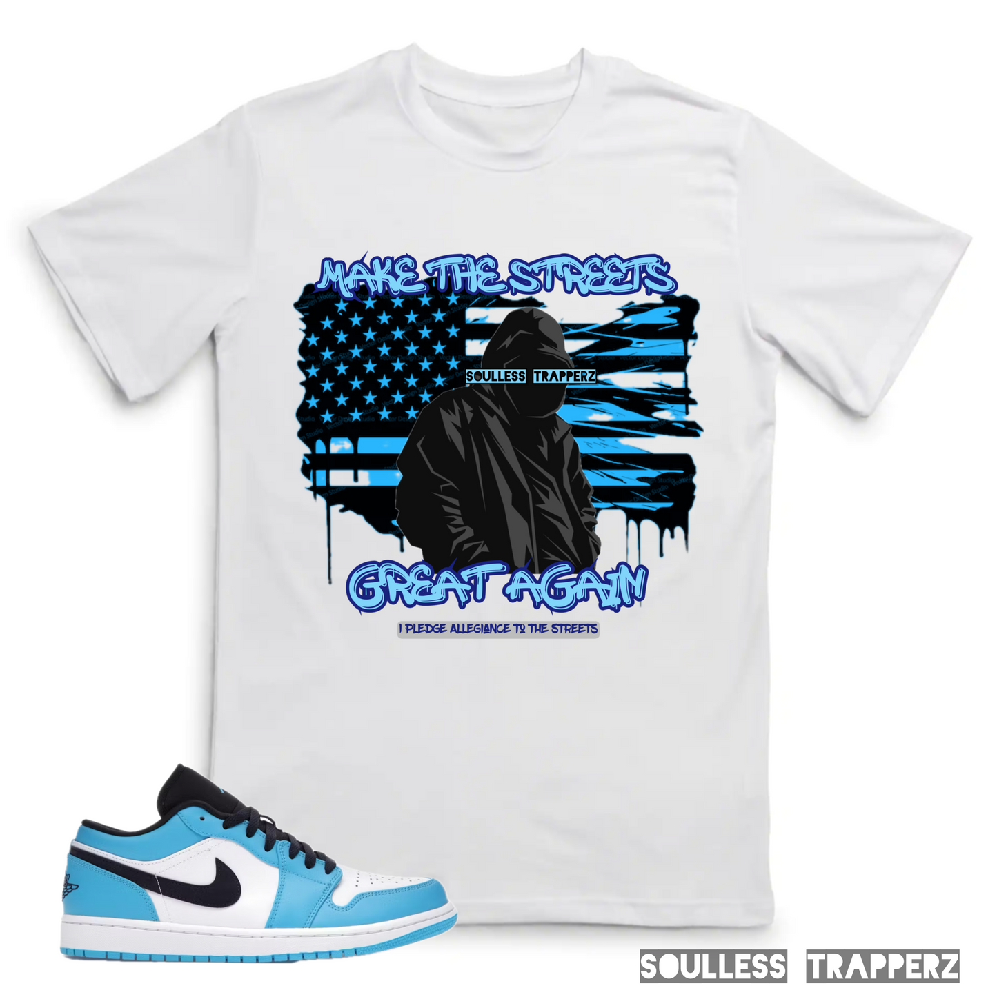 “MAKE THE STREETS GREAT AGAIN” Soulless Trapperz T-Shirt
