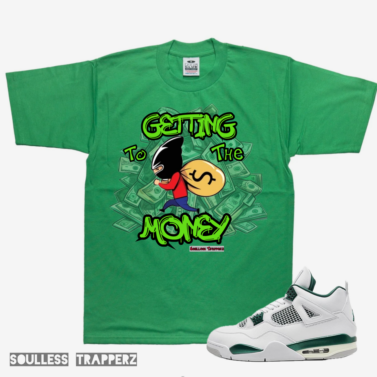 “GETTING TO THE MONEY” Soulless Trapperz T-Shirt