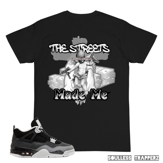 “THE STREETS MADE ME” Soulless Trapperz T-Shirt