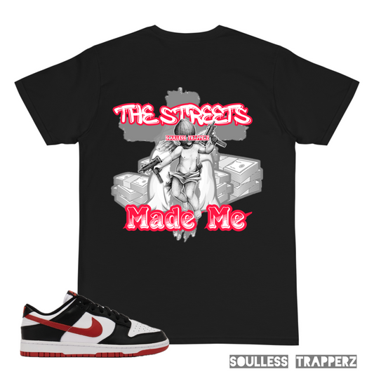“THE STREETS MADE ME” Soulless Trapperz T-Shirt
