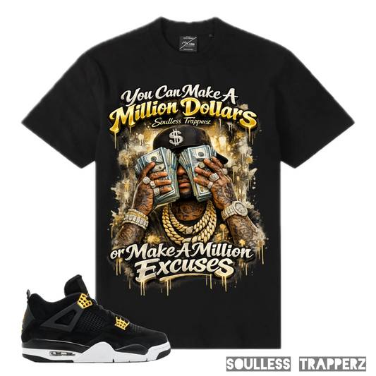 “MILLION DOLLARS/MILLION EXCUSES” Soulless Trapperz Original Premium T-Shirt